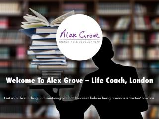 Alex Grove – Life Coach, London Presentation.pdf