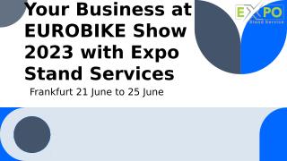 Give a Boost to Your Business at EUROBIKE Show 2023 with Expo Stand Services.pptx