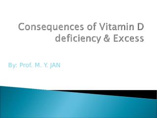Consequences of Vitamin D deficiency & Excess for intranet.ppt